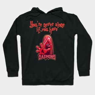 You're never alone if you have daemons Hoodie